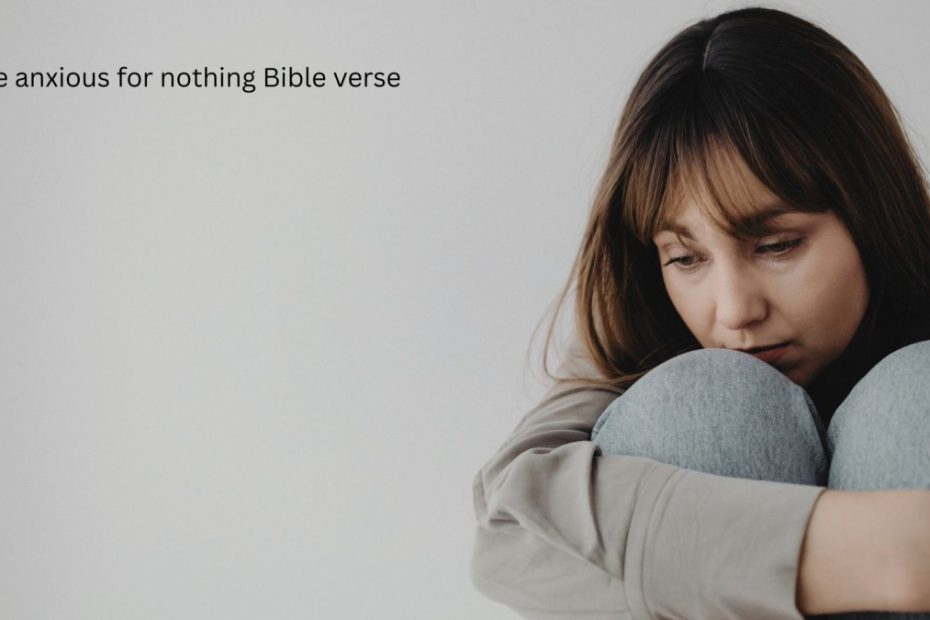 be anxious for nothing Bible verse