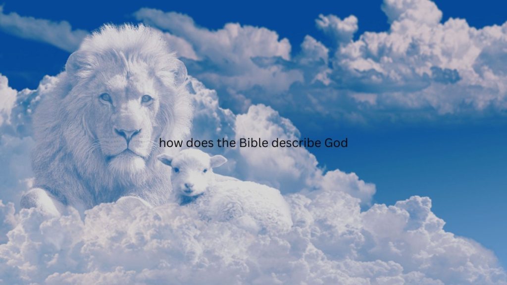 how does the Bible describe God
