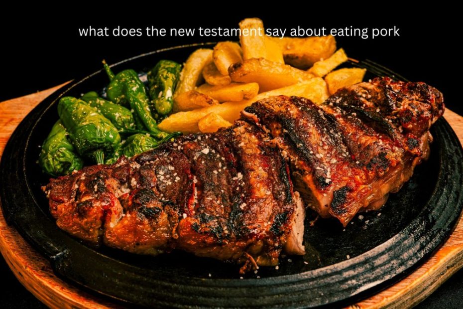 what does the new testament say about eating pork