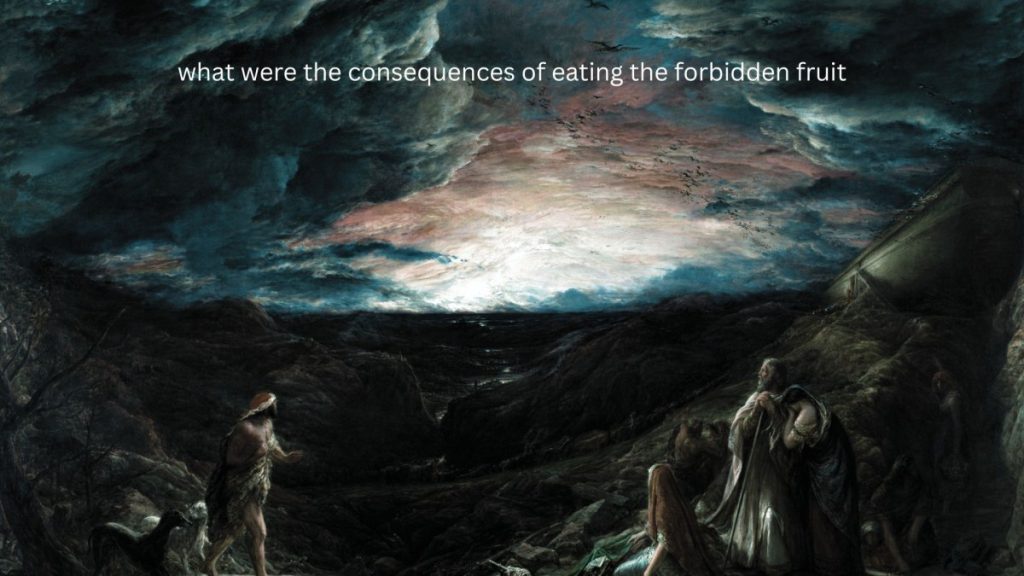 What were the consequences of eating the forbidden fruit