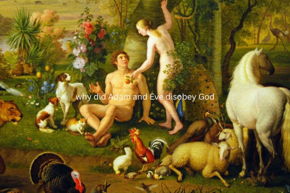 why did adam and eve disobey God
