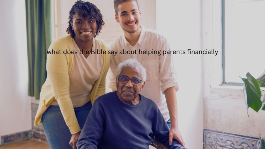 what does the Bible say about helping parents financially