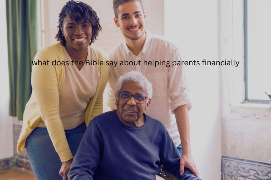 what does the Bible say about helping parents financially