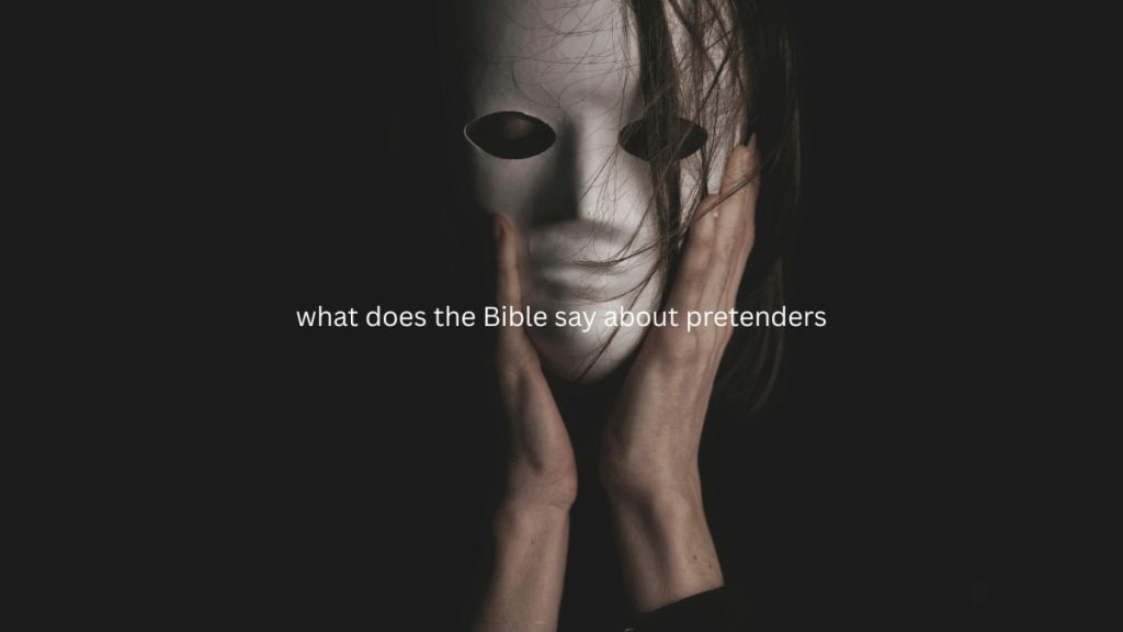 what does the Bible say about pretenders
