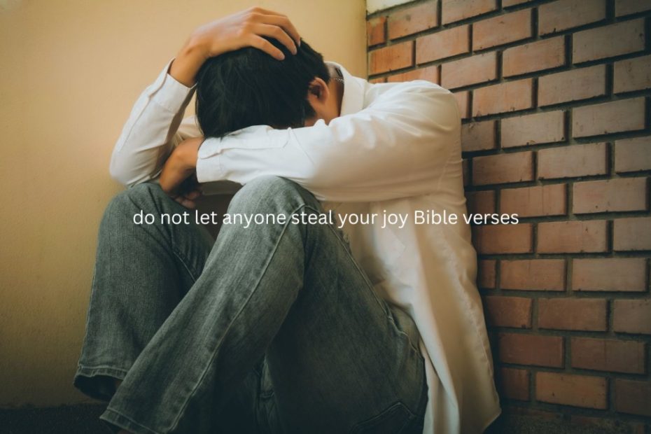 do not let anyone steal your joy Bible verses