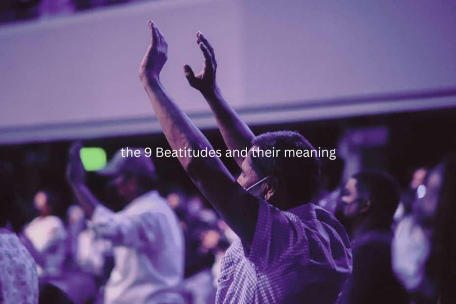 the 9 beatitudes and their meaning Bible study