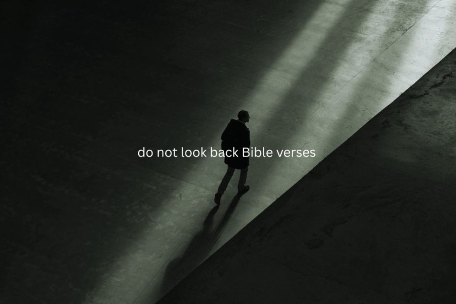 do not look back Bible verses