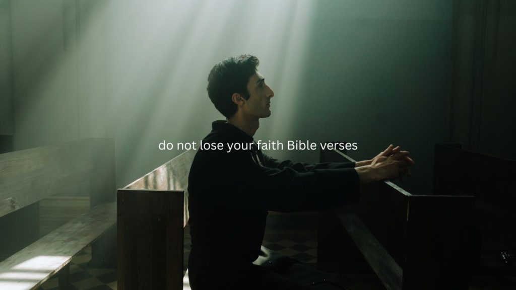 do not lose your faith Bible verses