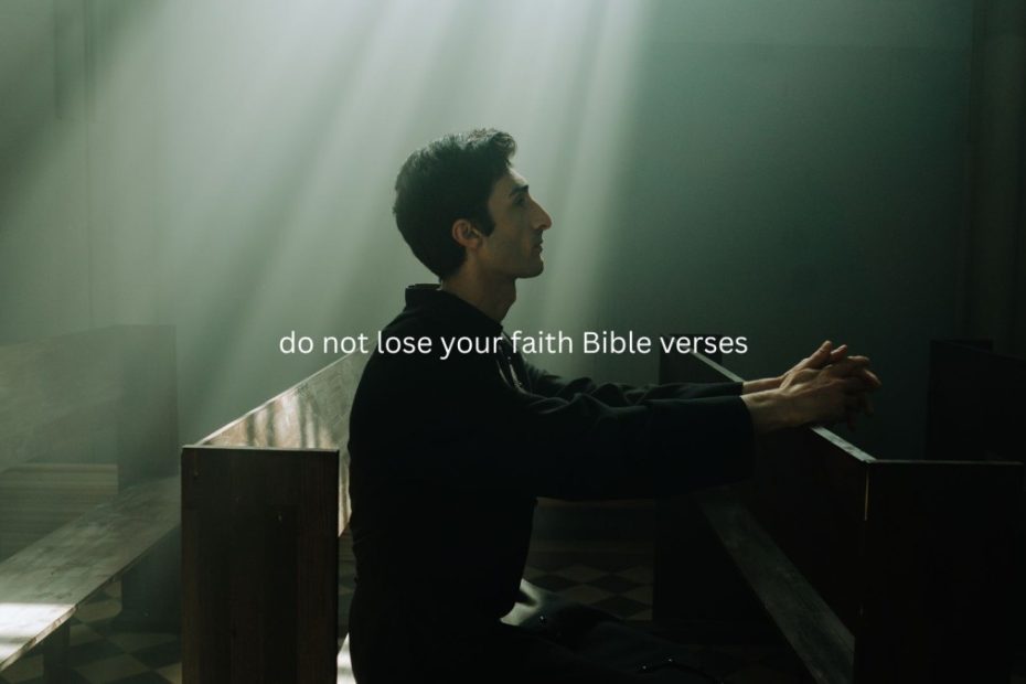 do not lose your faith Bible verses