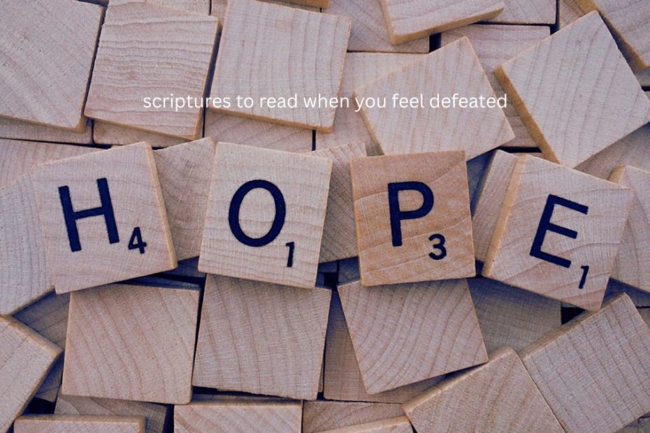 scriptures to read when you feel defeated and about to give up