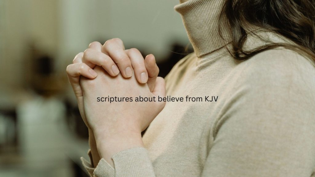 scriptures about believe from KJV