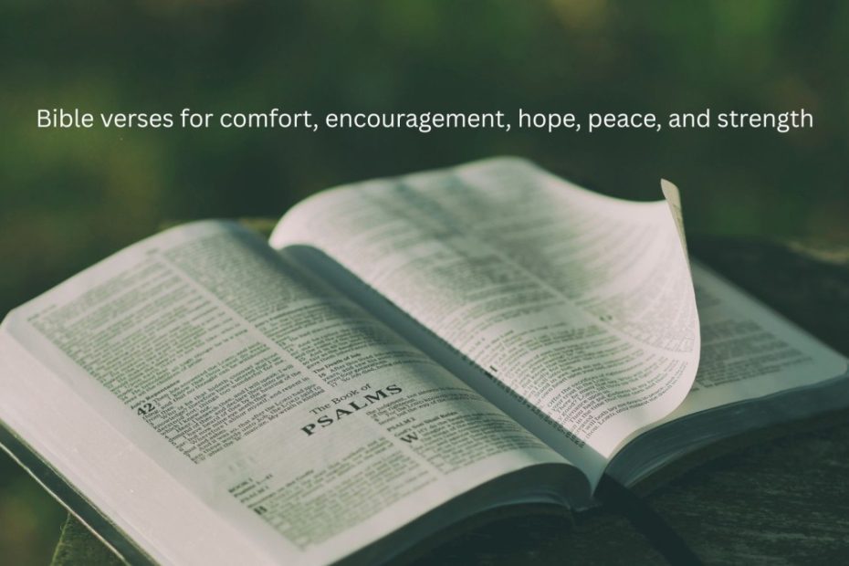 Bible verses for comfort, encouragement, hope, peace, strength