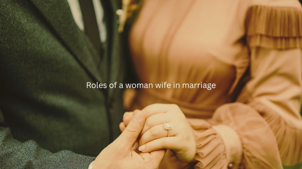 what are the roles of a woman/duties of a wife