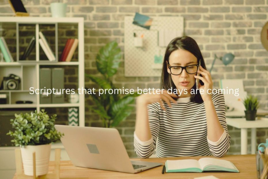 scriptures that promise better days are coming