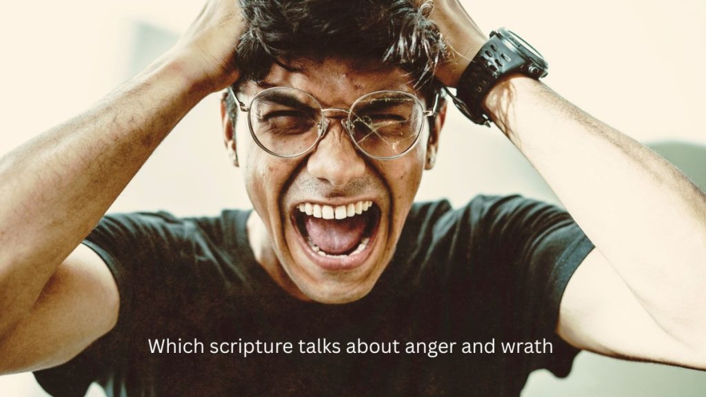 which scripture talks about anger and wrath
