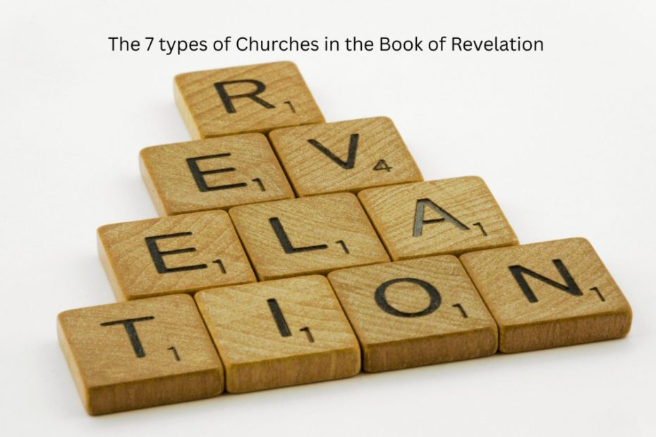 The 7 types of churches in the Book of Revelation, chapters 2 and 3